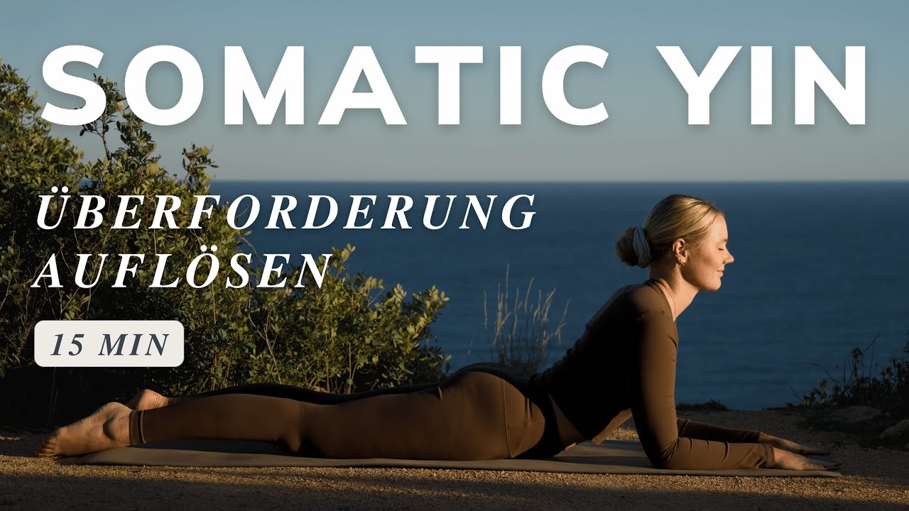 15 Min somatisches Yin Yoga am Morgen | Überforderung lösen & innere Ruhe finden