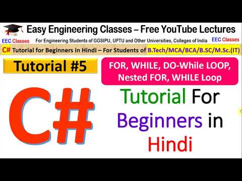 C# Tutorial 5 - Loops In C Sharp - FOR, While, Do-While, Nested Loops - Code Examples
