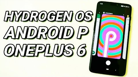 HYDROGEN OS Android PIE (9.0) New Features Pixel like Navigation for Oneplus 6!!!