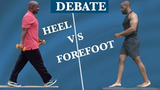 Forefoot vs Heel Strike Walking Debate-Grown and Healthy vs Todd Martin MD
