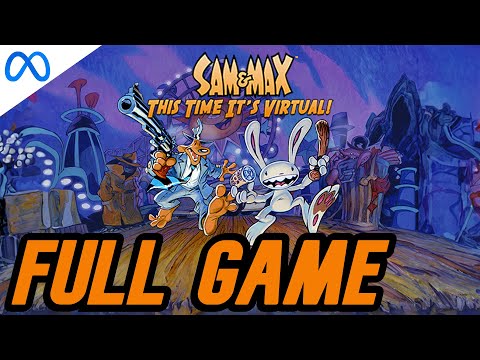 Sam & Max This Time It's Virtual! VR FULL WALKTHROUGH [NO COMMENTARY] 1080P 60FPS