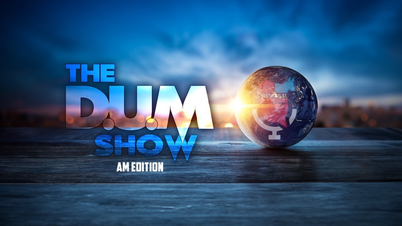 the-dum-show-am-edition-youtube