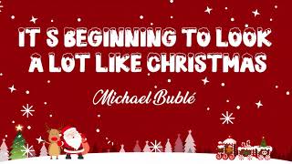 It's Beginning to Look a Lot like Christmas - Michael Bublé -  Lyric Best Song