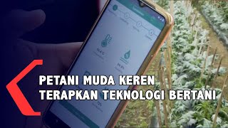 Petani Muda Keren Terapkan Teknologi Untuk Bertani
