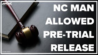 NC man allowed pre-trial release