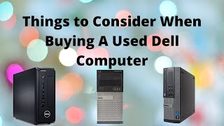 Things to Consider When Buying A Used Dell Computer