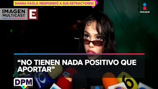 Danna Paola respondió a sus detractores y pidió la dejen en paz
