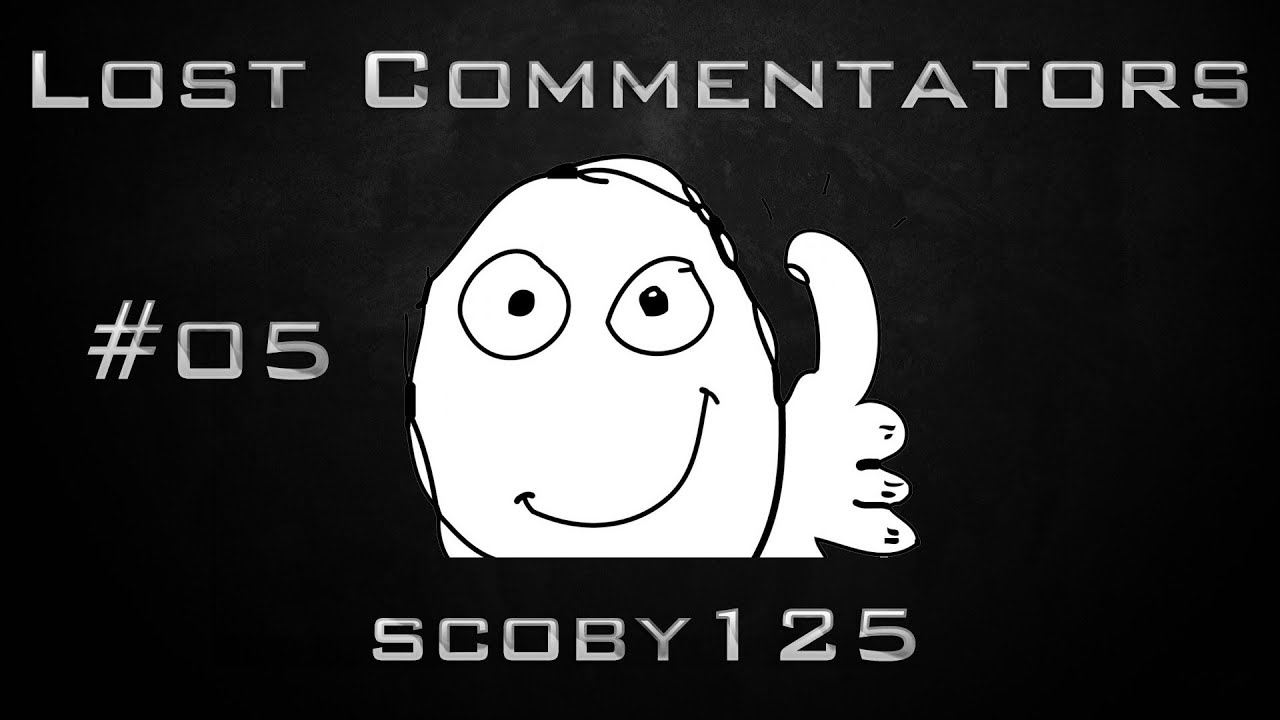 Lost Commentator #5: scoby125