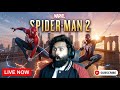 SPIDER-MAN 2 Live Gameplay: Peter &amp; Miles vs. Venom! (PS5 4K 60FPS)