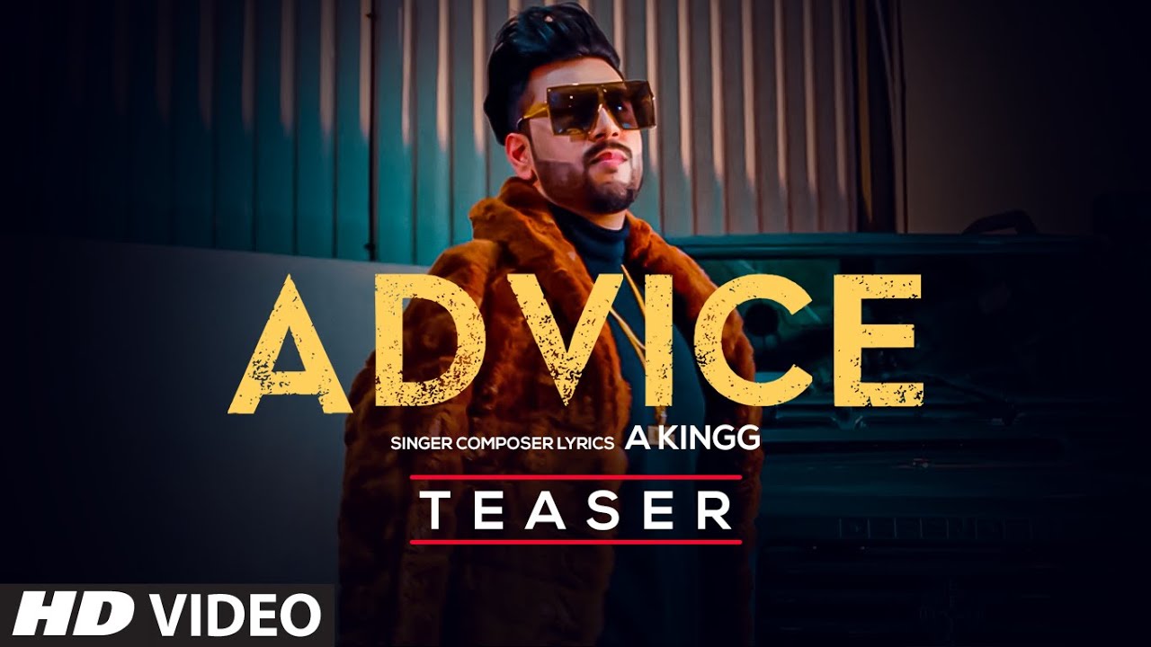 Song Teaser   Advice  A Kingg  Full Video Releasing 15 May 2020