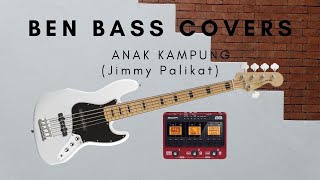 ANAK KAMPUNG - Jimmy Palikat (Ben bass cover)