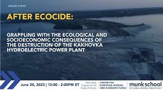 After Ecocide: the Consequences of the Destruction of the Kakhovka Hydroelectric Power Plant