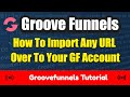 How To Import Any Website with a URL into your Own GroovePages | Groovefunnels Free Training