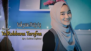 Ya Robbana Tarofna Cover By Sabina Aqlima