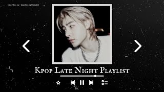 kpop late night playlist 2022