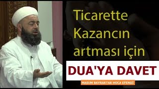 İş Ve Ti̇caret - Bereket İçi̇n Duaya Davet Masum Bayraktar Hoca Efendi̇