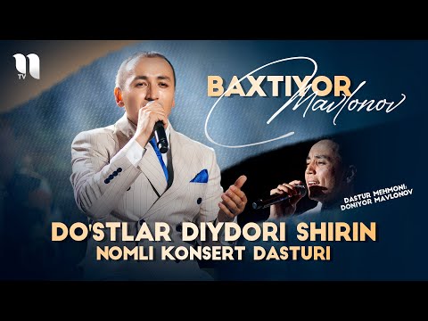 Baxtiyor Mavlonov - Do'stlar diydori shirin nomli konsert dasturi 2023