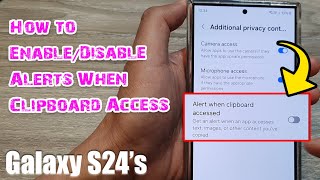 Galaxy S24/S24+/Ultra: Control Clipboard Access Notifications