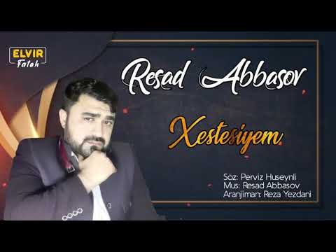 Resad Abbasov - Xestesiyem 2021 (Official Music Video)