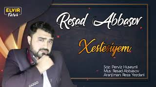 Resad Abbasov - Xestesiyem 2021 Official Music Video