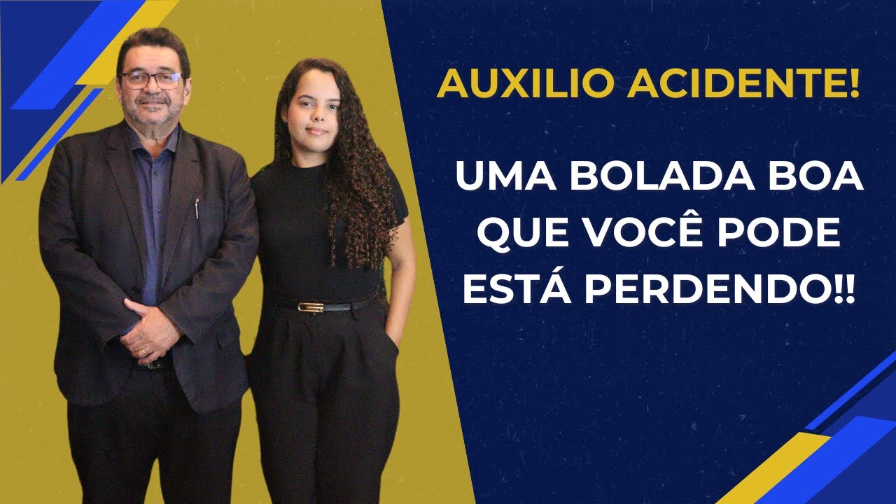 AUXÍLIO ACIDENTE: UMA BOLADA BOA QUE VOCÊ PODE ESTÁ PERDENDO!!