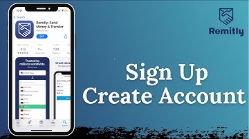How to Create Remitly Account | Sign Up Remitly