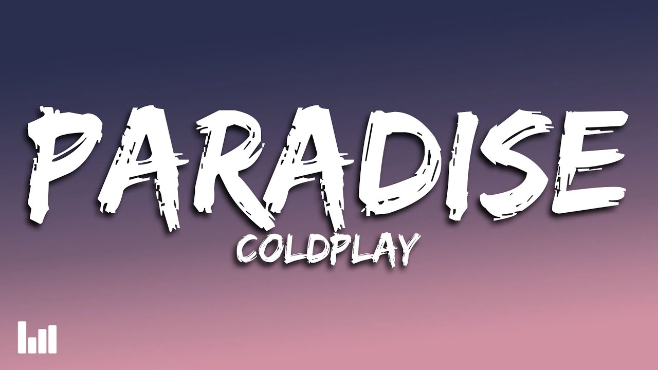 Coldplay - Paradise (Lyrics)