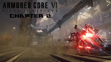 ARMORED CORE 6 [NG++] - CHAPTER 2 -Gameplay Walkthrough FULL GAME