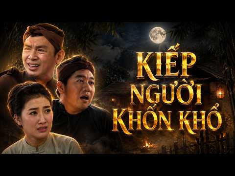 CỔ TÍCH KIẾP NGƯỜI KHỐN KHỔ | Phim Cổ Tích Mới Hay Nhất | Cổ Tích Việt Nam 2026 | Cổ Tích Mới 2026