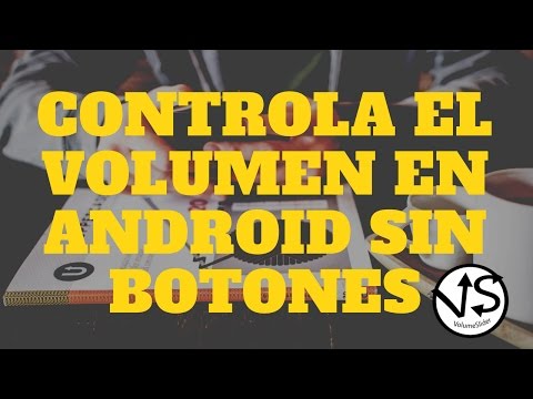 Cómo cambiar el volumen sin botón físico en Android, VolumeSlider [NO ROOT]