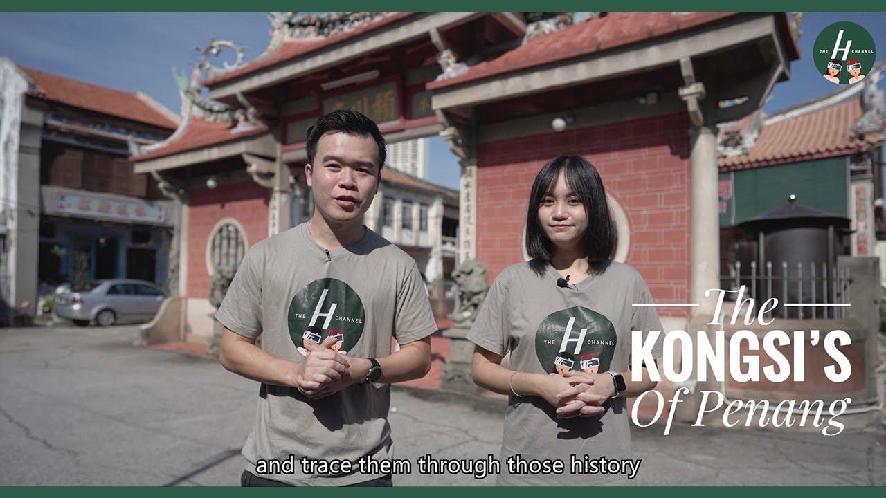 The Historical Clan Associations (Kongsi) of Penang | The H Channel