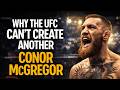 Why the UFC Can't Create Another Conor McGregor