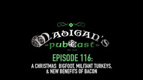 Madigan's Pubcast Episode 116: A Christmas Bigfoot...