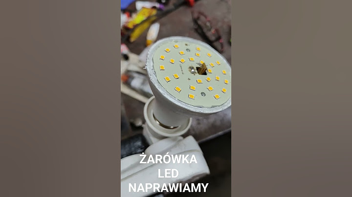 ŻARÓWKA LED NAPRAWIAMY