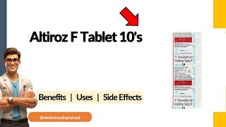 Altiroz F Tablet Uses, Side Effects & Dosage Explained!
