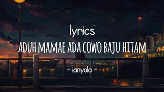 Ado Mama eee Ada Cowok Baju Hitam - By: (Ianyola Cover) - Video Lyrics