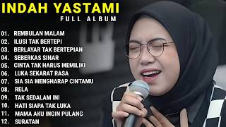 INDAH YASTAMI FULL ALBUM - REMBULAN MALAM - ILUSI TAK BERTEPI || COVER AKUSTIK TERBAIK 2025