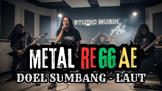 Cover Lagu Doel Sumbang - Laut METAL REGGAE