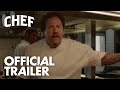 Chef | Official Trailer [HD]  | Open Road Films