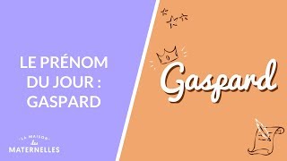 Le prénom du jour : Gaspard - La Maison des maternelles #LMDM