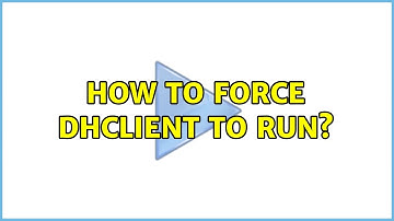 Ubuntu: How to force dhclient to run? (2 Solutions!!)