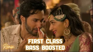 First Class (bass boosted) | DJ NYK Remix | Varun Dhawan , Kiara |Arijit Singh | Pritam | Rk Rajan