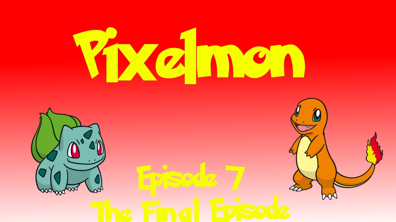 Pixelmon #7: The Final Episode! It's Time To Battle!