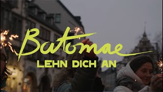 Video thumbnail of "Batomae - Lehn Dich An (Offizielles Musikvideo)"