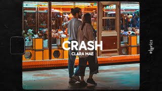 Clara Mae - Crash (Lyrics)