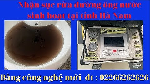 #Dư thiết bị vệ sinh,sục rửa đường ống nước sinh hoạt, công nghệ mới, làm sạch đường nước sinh hoạt,