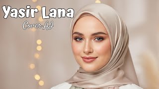 Download Lagu Sholawat Yasir Lana – Cover AI | Sholawat Merdu Penenang Hati MP3