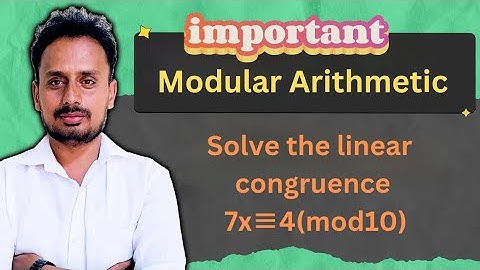 Solve the linear congruence | 7x≡4(mod 10)