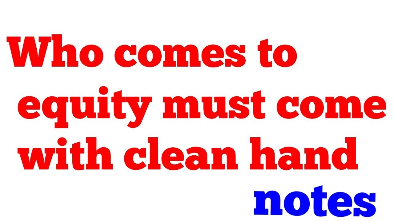who comes equity must come with clean hands YouTube
