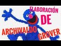 cómo elaborar a GROVER (ARCHIVALDO) plaza sésamo.